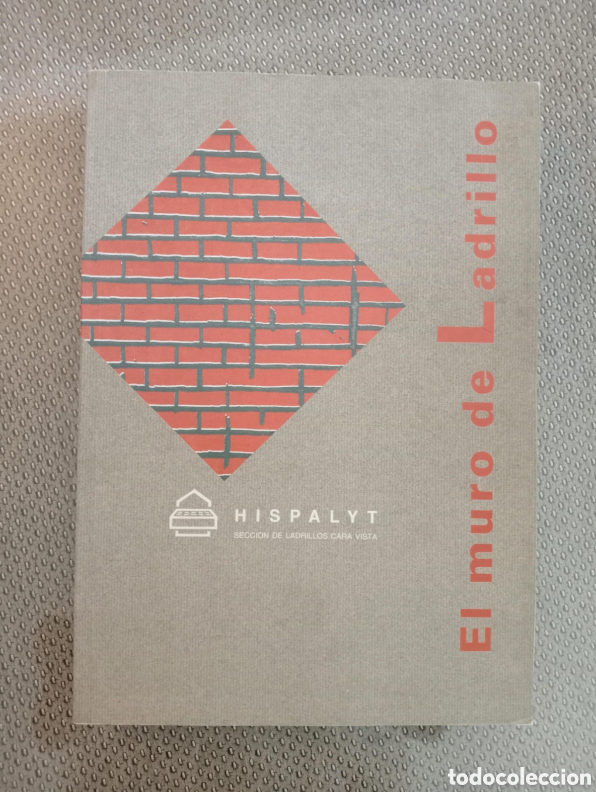 Libros de segunda mano: El muro de ladrillo, Hispalyt, 1992,