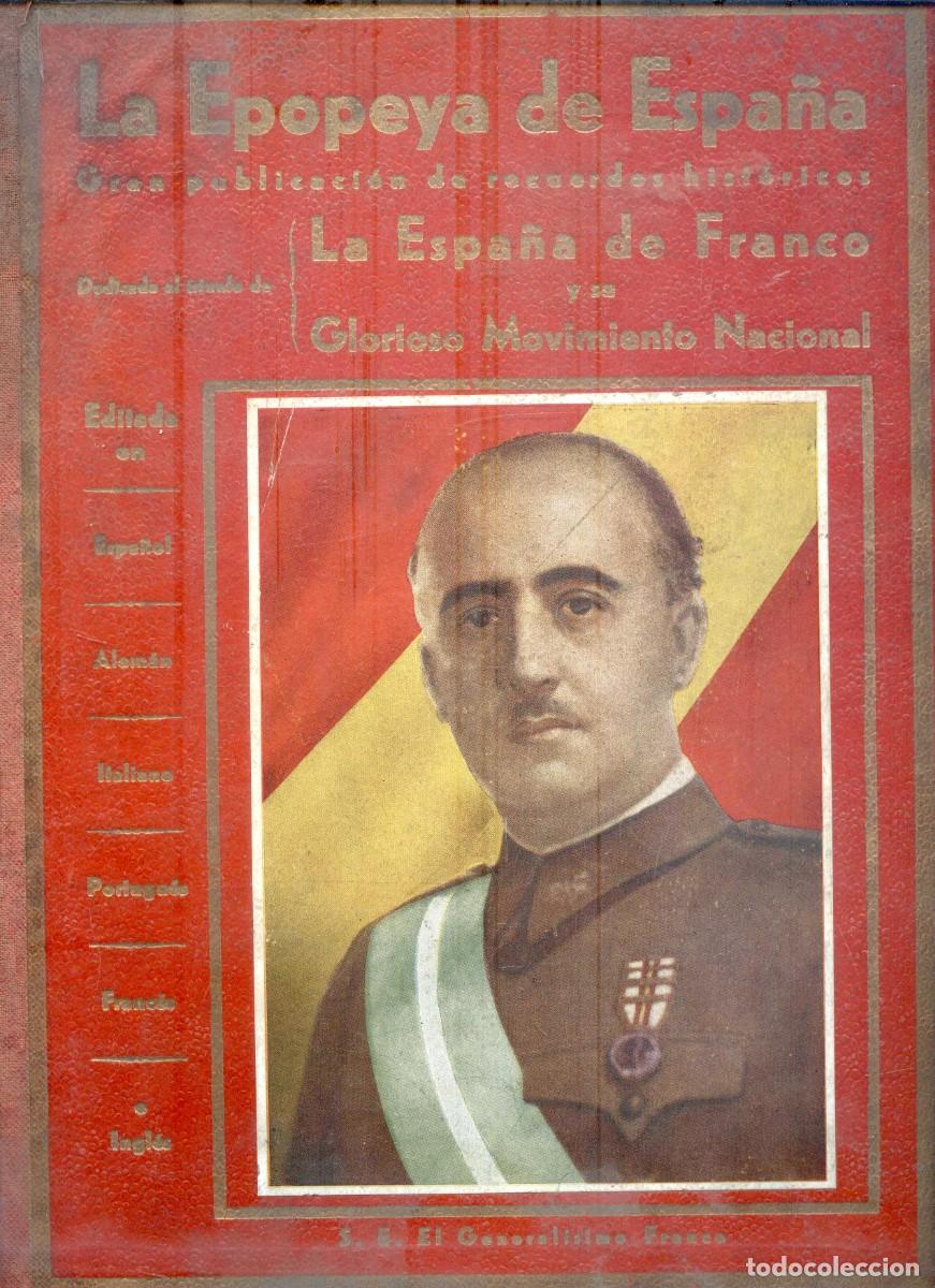 Libros de segunda mano: NUMULITE L0832 La Epopeya de Espa&ntilde;a Gran publicaci&oacute;n de recuerdos hist&oacute;ricos La Espa&ntilde;a de Franco