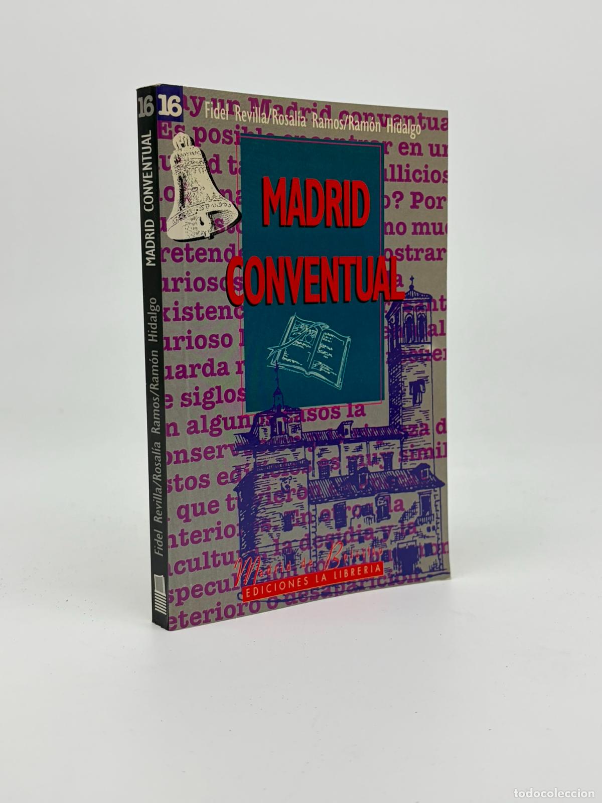 Libros de segunda mano: Madrid conventual - REVILLA, Fidel; RAMOS, Rosal&iacute;a; HIDALGO, Ram&oacute;n