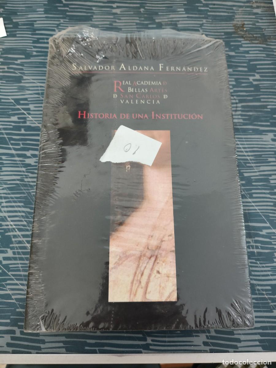 Libros de segunda mano: REAL ACADEMIA DE BELLAS ARTES DE SAN CARLOS DE VALENCIA, HISTORIA DE UNA INSTITUCI&Oacute;N,PRECINTADO.