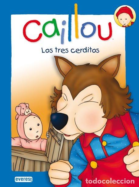 Libros de segunda mano: Caillou. los Tres Cerditos - Brignaud Pierre - Editorial Everest - Cuentos de Hadas