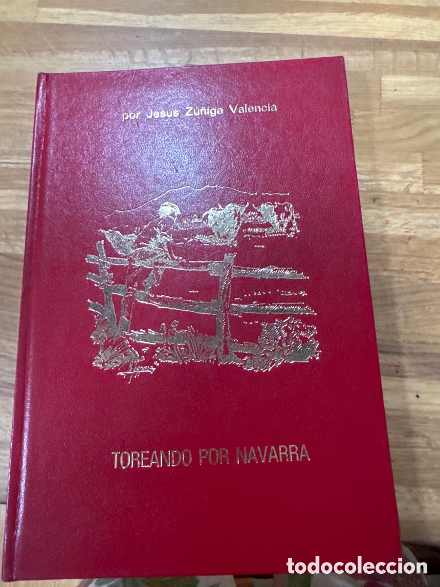 Libros de segunda mano: Toreando por Navarra (1981) - Jes&uacute;s Z&uacute;&ntilde;iga Valencia (EDICI&Oacute;N LIMITADA Y FIRMADA)