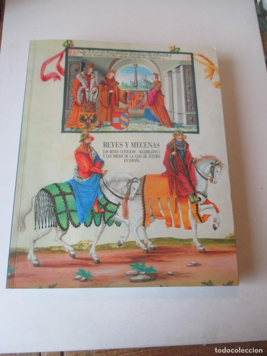 Libros de segunda mano: Reyes y Mecenas . Los reyes cat&oacute;licos, Maximiliano I y los inicios de la casa de Austria.. W41816