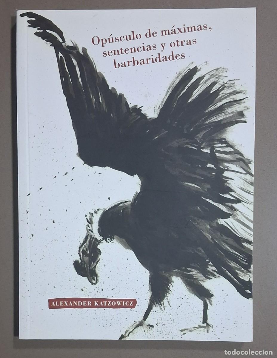 Livros em segunda m&atilde;o: Op&uacute;sculo de m&aacute;ximas, sentencias y otras barbaridades. Alexander Katzowicz. Firma y dedicatoria autor