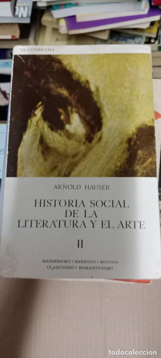 Libros de segunda mano: HISTORIA SOCIAL DE LA LITERATURA Y EL ARTE II - ARNOLD HAUSER - ED. GUADARRAMA LIBRO GG-QQ77