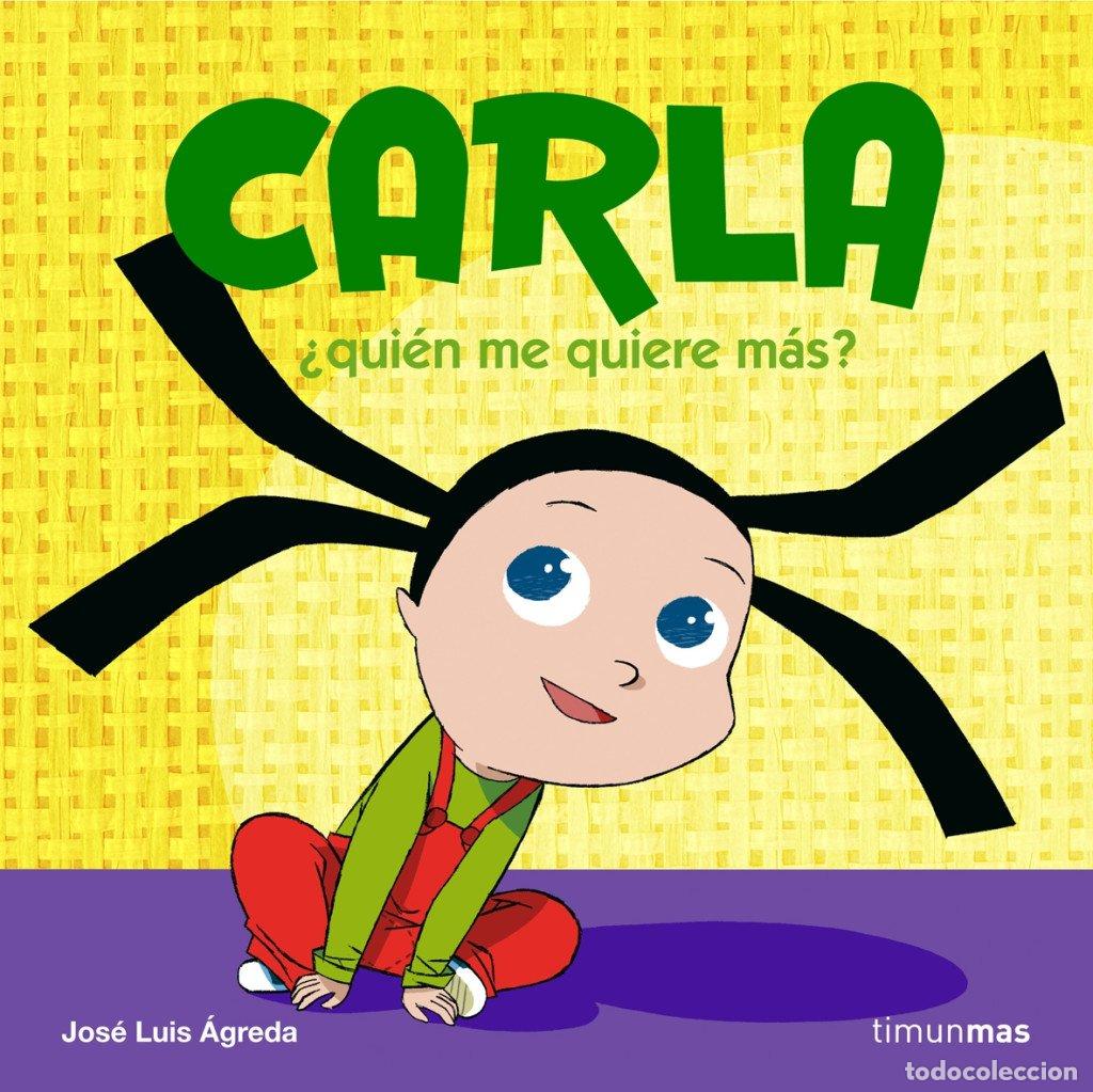 Libros de segunda mano: &iquest;Qui&eacute;n Me Quiere M&aacute;s?: Carla - Jose Luis Agreda - Timun Mas Infantil