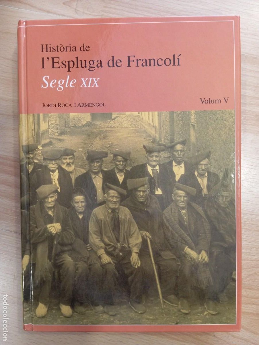 Libros de segunda mano: 'Hist&ograve;ria de l'Espluga de Francol&iacute;'. Segle XIX. Volum V'. Jordi Roca i Armengol.
