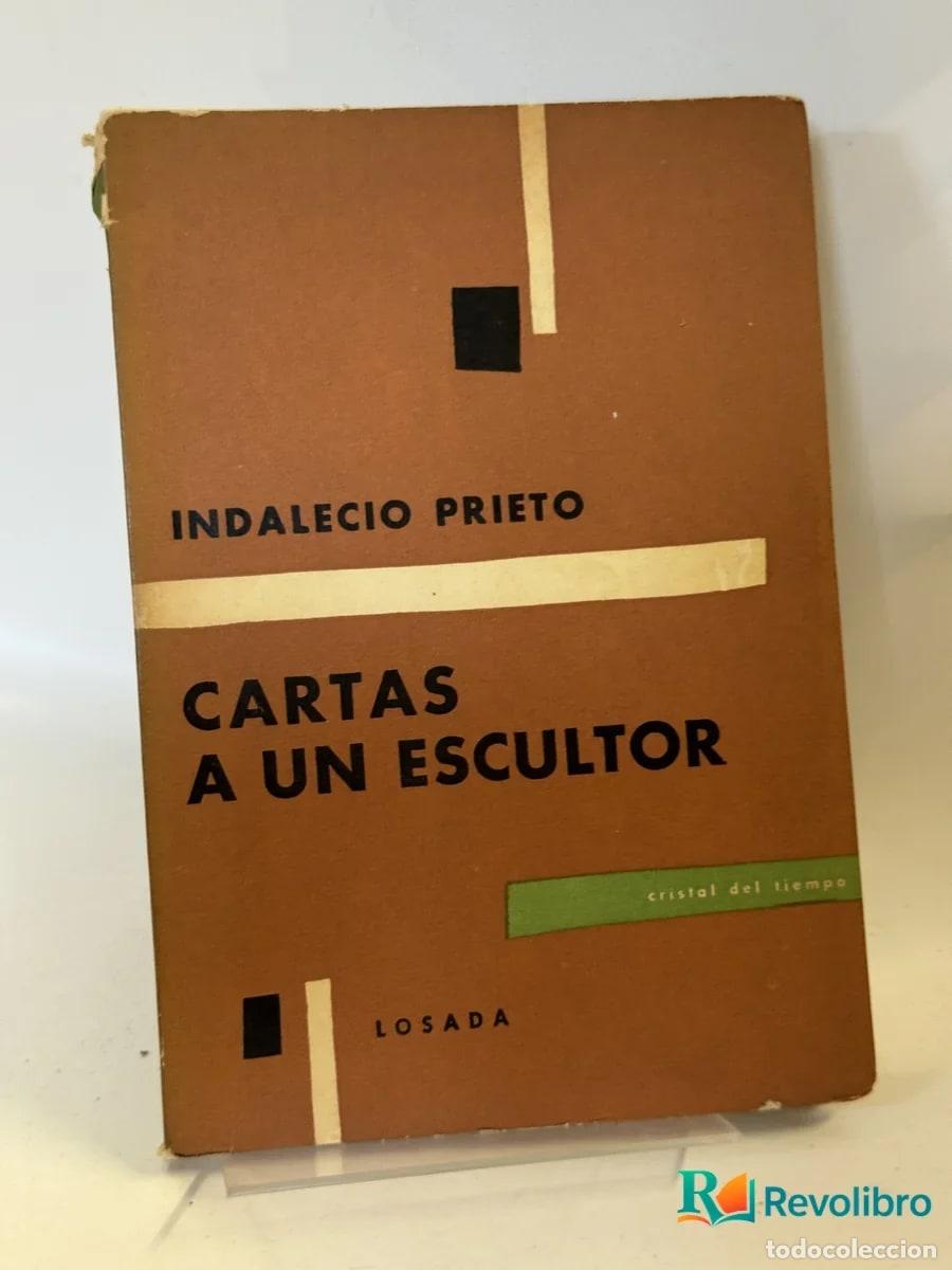 Libros de segunda mano: Cartas a un Escultor - Indalecio Prieto