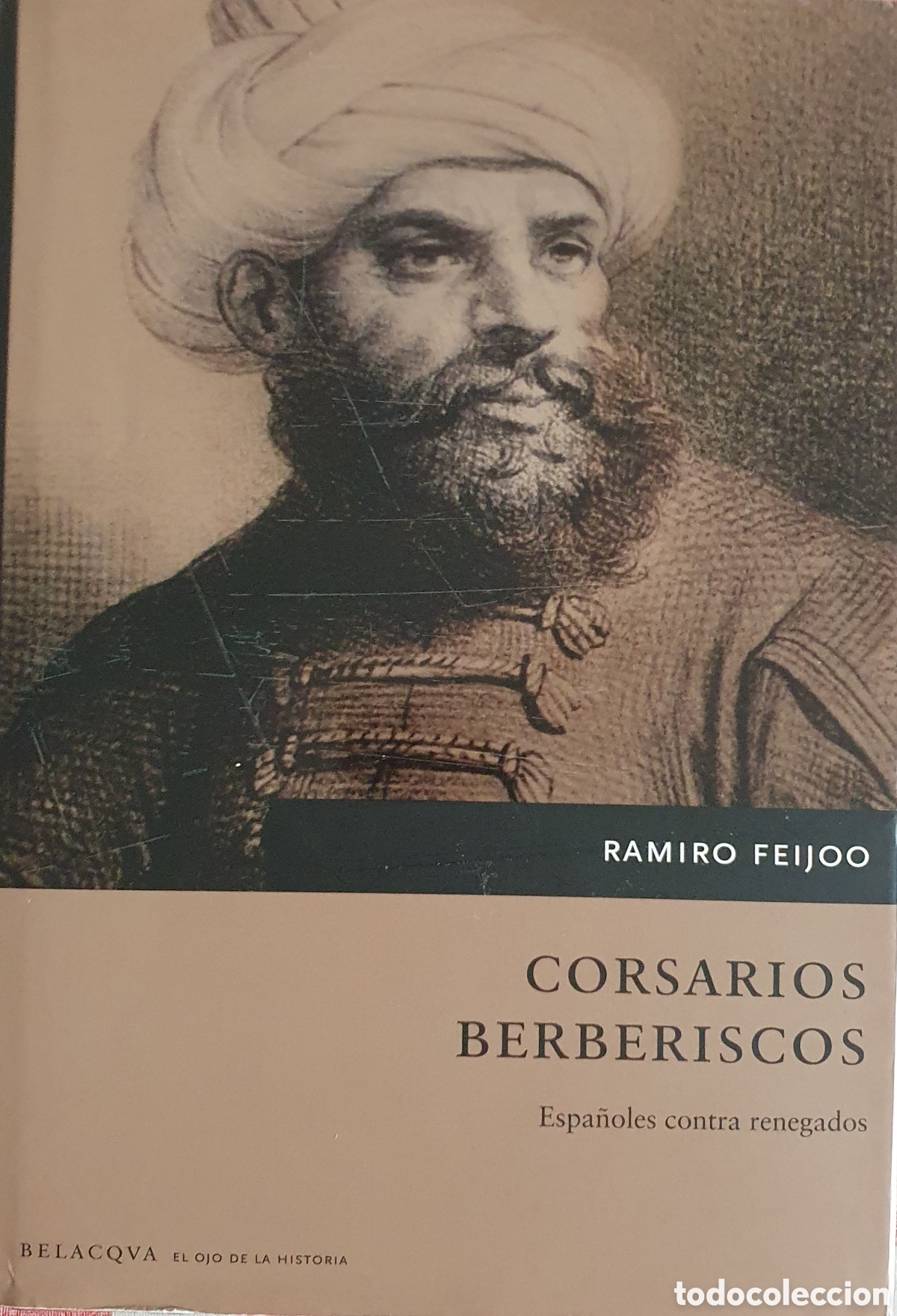 Libros de segunda mano: Ramiro feijoo Corsarios Berberiscos espa&ntilde;oles contra renegados