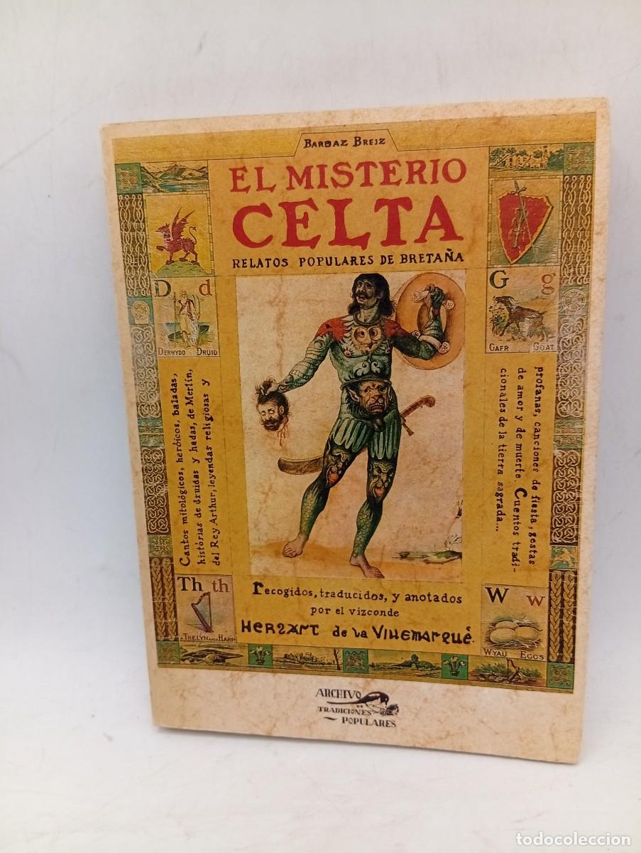 Libros de segunda mano: EL MISTERIO CELTA ( BARZAZ BREIZ). RELATOS POPULARES DE BRETA&Ntilde;A. HERSART DE LA VILLEMARQUE. 1983.