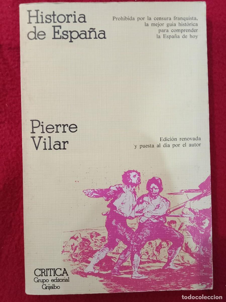 Libros de segunda mano: Historia de Espa&ntilde;a - Pierre Vilar - Cr&iacute;tica, Grupo Editorial Grijalbo 1981