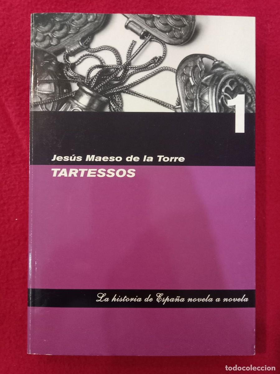 Libros de segunda mano: Tartessos - Jes&uacute;s Maeso de la Torre - La Historia de Espa&ntilde;a Novela a Novela, n&ordm; 1 - Ed. Folio 2006