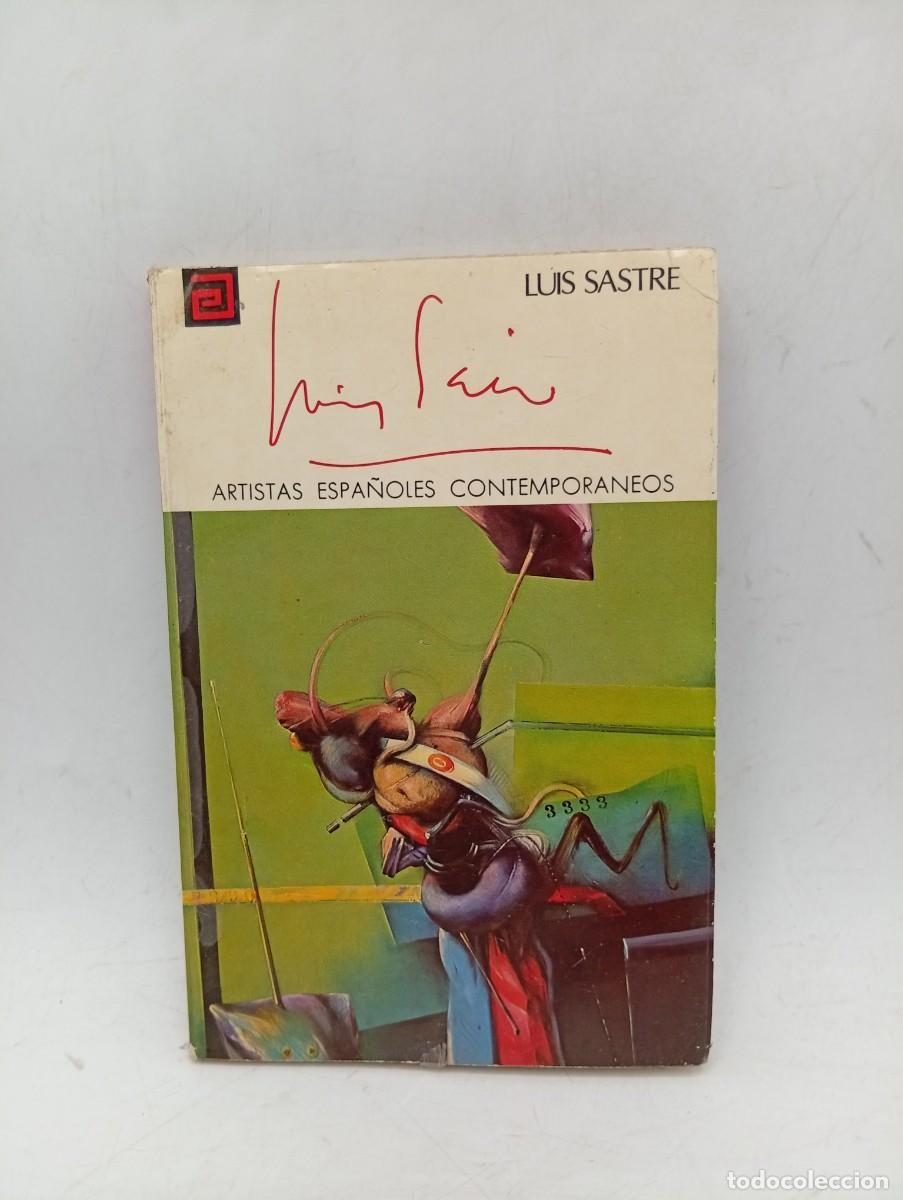 Libros de segunda mano: ARTISTAS ESPA&Ntilde;OLES CONTEMPORANEOS. LUIS SASTRE. 1977. PAGS : 111.