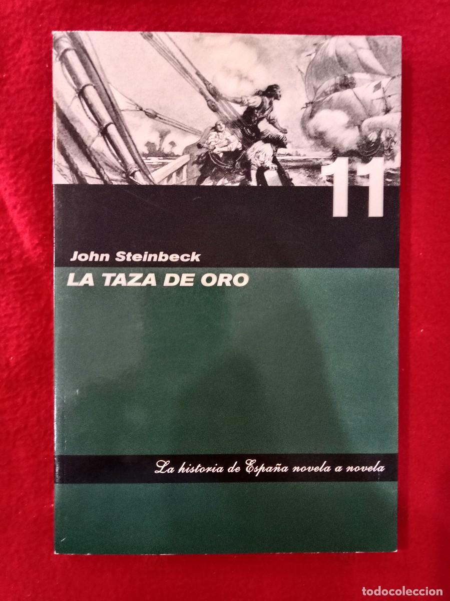 Libros de segunda mano: La Taza de Oro - John Steinbeck - La Historia de Espa&ntilde;a Novela a Novela, n&ordm; 11 - Ed. Folio 2006