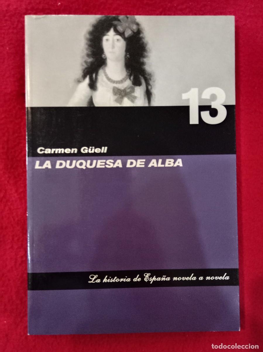 Libros de segunda mano: La Duquesa de Alba - Caremen G&uuml;ell - La Historia de Espa&ntilde;a Novela a Novela, n&ordm; 13 - Ed. Folio 2006