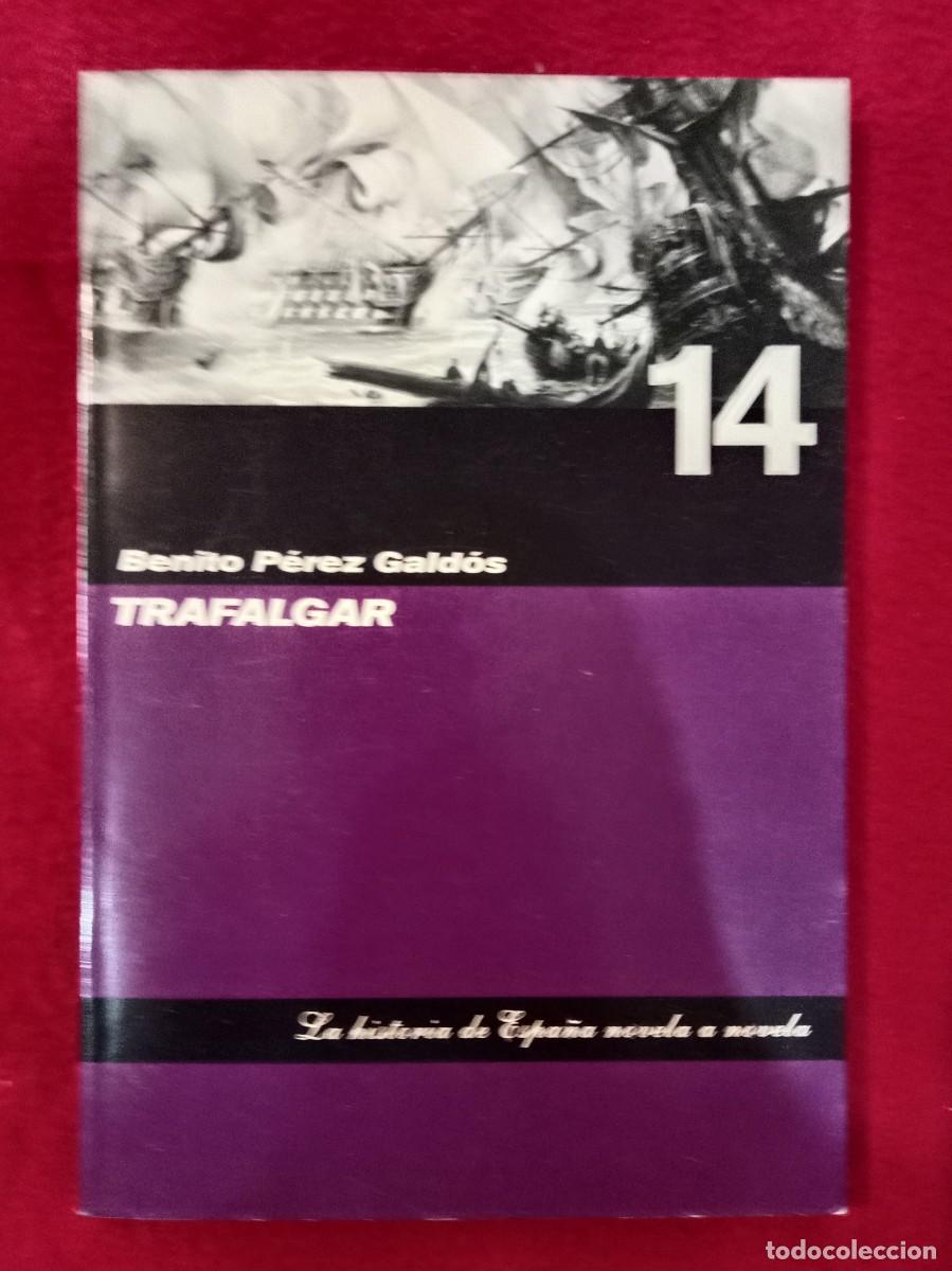 Libros de segunda mano: Trafalgar - Benito P&eacute;rez Gald&oacute;s - La Historia de Espa&ntilde;a Novela a Novela, n&ordm; 14 - Ed. Folio 2006