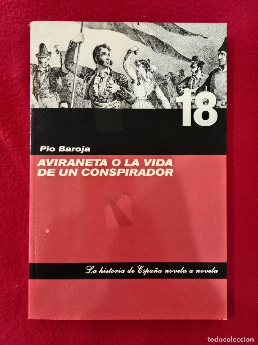 Libros de segunda mano: Aviraneta o la vida de un conspirador - P&iacute;o Baroja - La Historia de Espa&ntilde;a Novela a Novela, n&ordm; 18