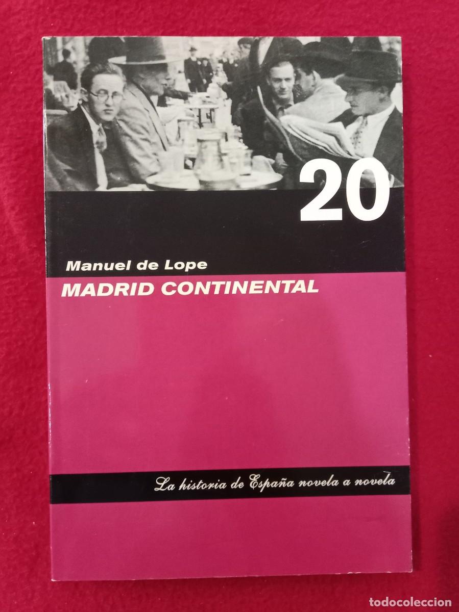 Libros de segunda mano: Madrid Continental - Manuel de Lope - La Historia de Espa&ntilde;a Novela a Novela, n&ordm; 20