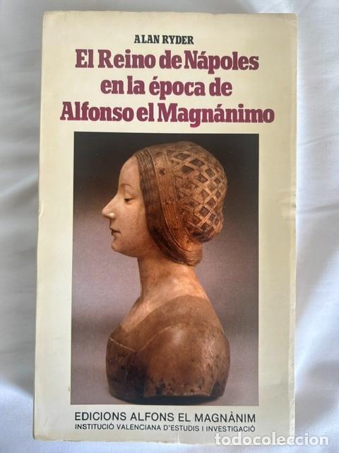 Libros de segunda mano: El reino de N&aacute;poles en la &eacute;poca de Alfonso el Magn&aacute;nimo -Alan Ryder-