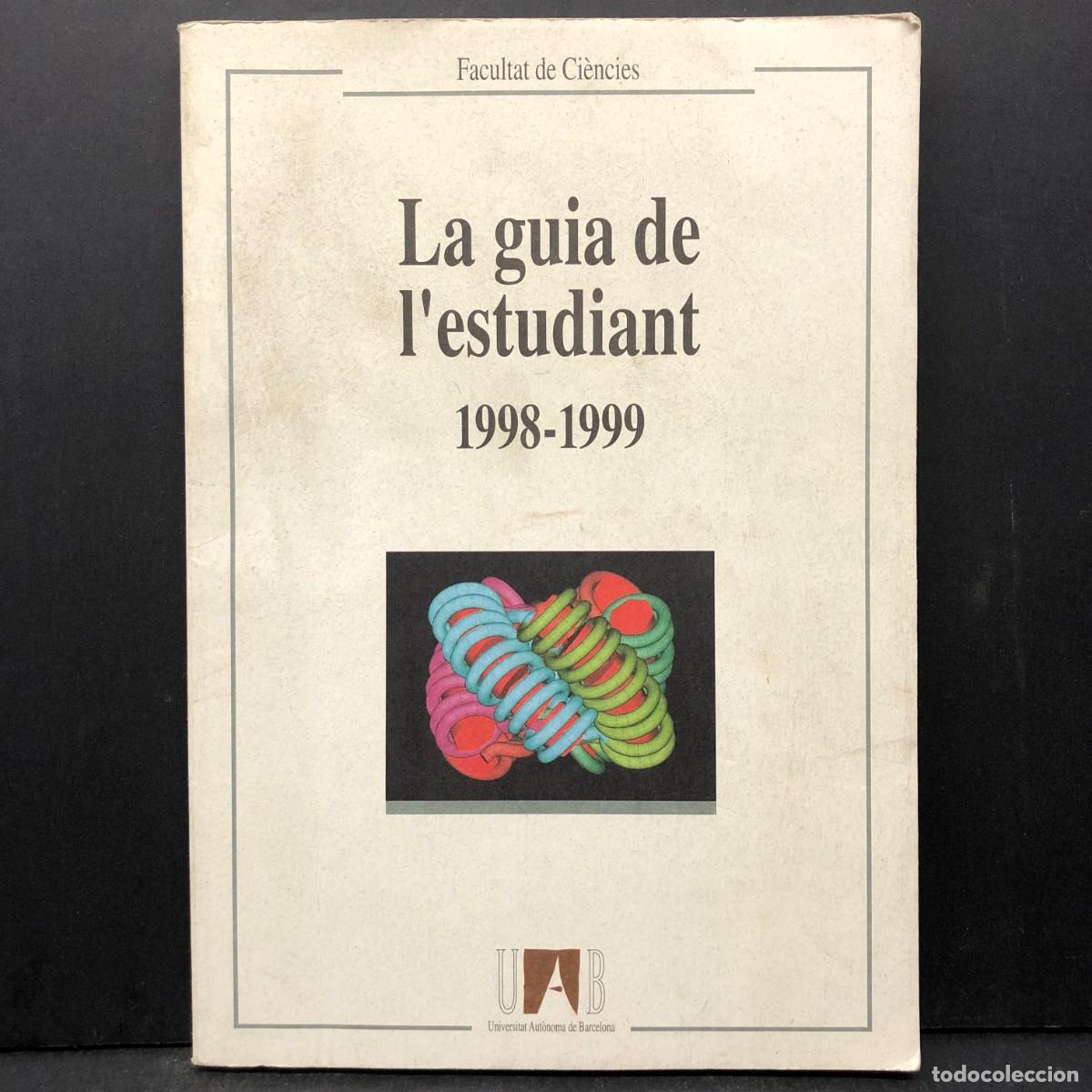 Libros de segunda mano: LA GUIA DE L'ESTUDIANT - FACULTAT DE CI&Egrave;NCIES - UNIVERSITAT AUT&Ograve;NOMA DE BARCELONA / 5502