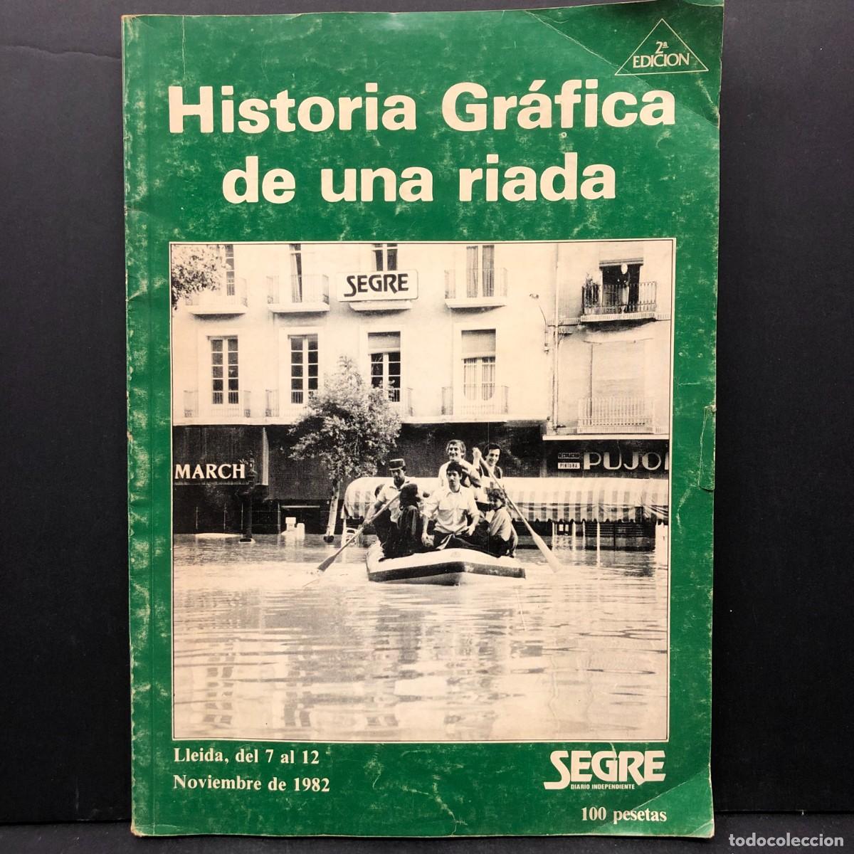 Libros de segunda mano: HISTORIA GR&Aacute;FICA DE UNA RIADA - LLEIDA - 1982 - SEGRE - RAR&Iacute;SIMA PUBLICACI&Oacute;N / 5596