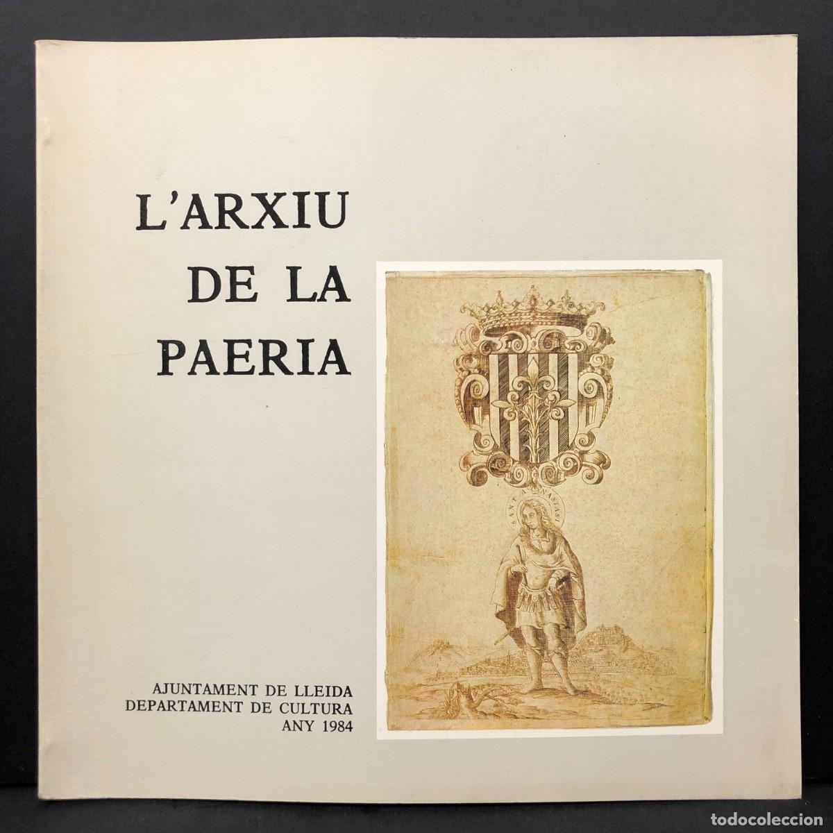 Libros de segunda mano: L'ARXIU DE LA PAERIA - AJUNTAMENT DE LLEIDA - 1984 / 5598