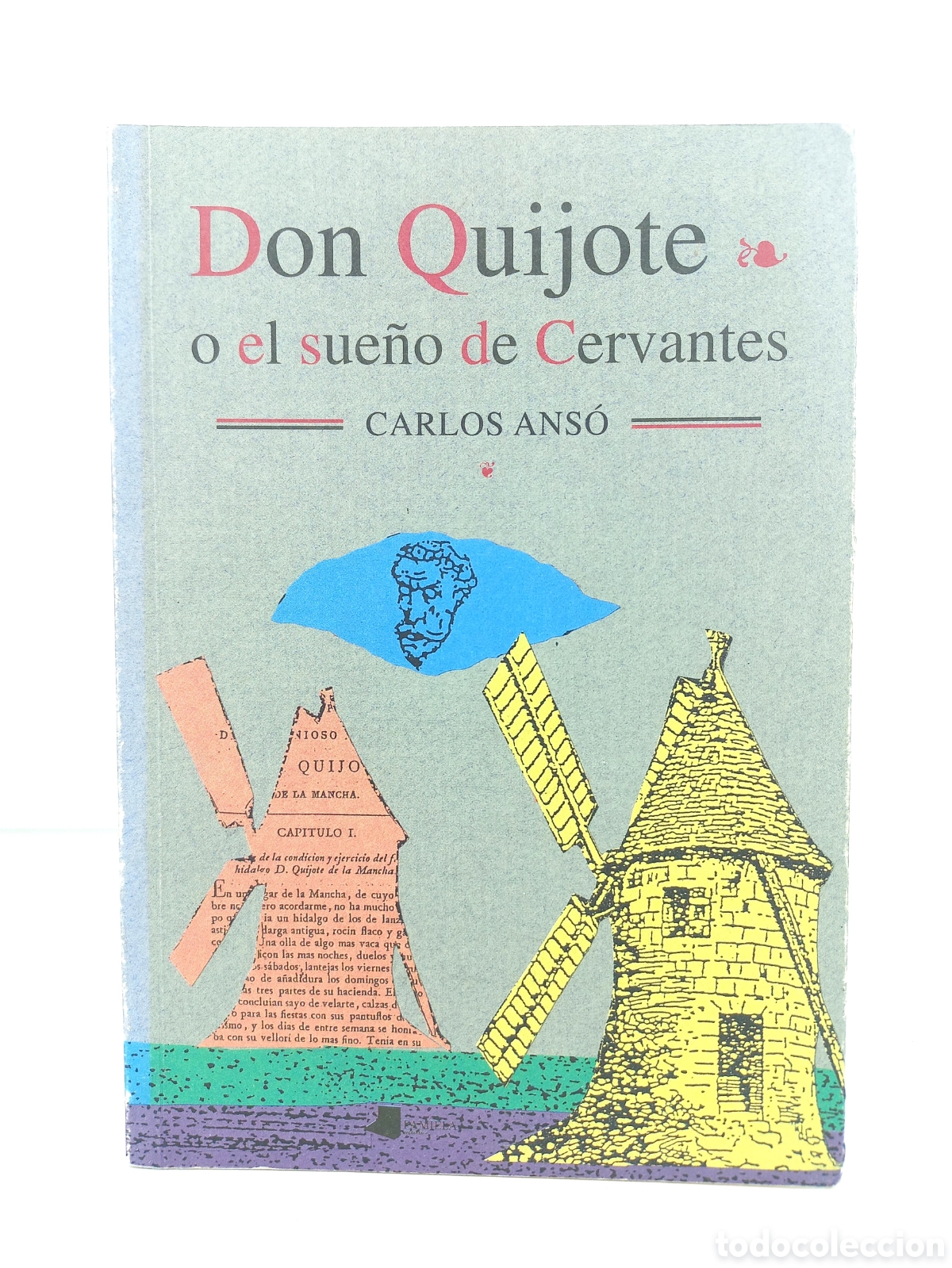 Libros de segunda mano: Don Quijote o el sue&ntilde;o de Cervantes. Carlos Ans&oacute;. Pamiela, 1998.