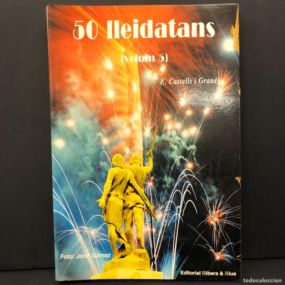 Libros de segunda mano: 50 LLEIDATANS - VOLUM. 5 - E. CASTELLS I GRAN&Eacute;S - JORDI G&Oacute;MEZ - RIBERA & RIUS / 5617