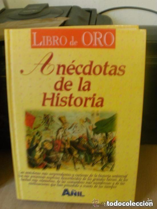 Libros de segunda mano: Anecdotas de la historia -- COLECCION LIBRO DE ORO - ED. A&Ntilde;IL