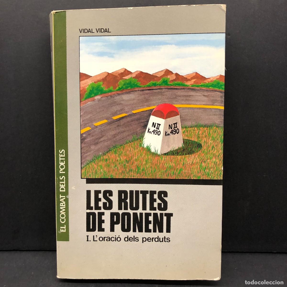 Libros de segunda mano: LES RUTES DE PONENT - VIDAL VIDAL - L'ORACI&Oacute; DELS PERDUTS - DEDICAT PER L'AUTOR / 5642