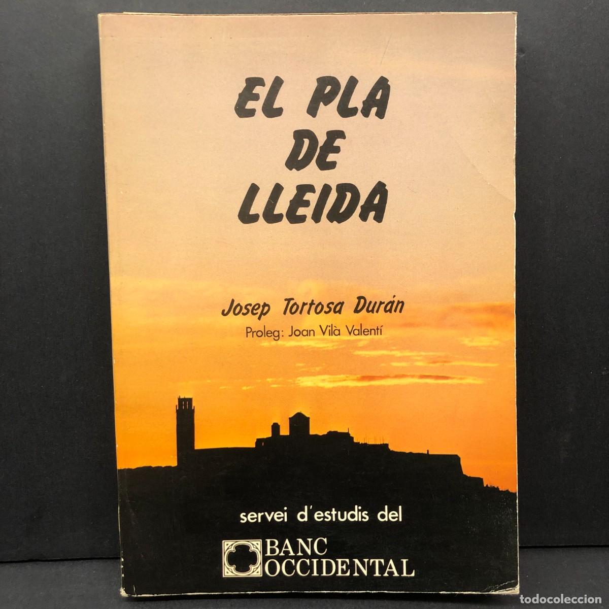 Libros de segunda mano: EL PLA DE LLEIDA - JOSEP TORTORSA DUR&Aacute;N - JOAN VIL&Agrave; VALENT&Iacute; - BANC OCCIDENTAL / 5647
