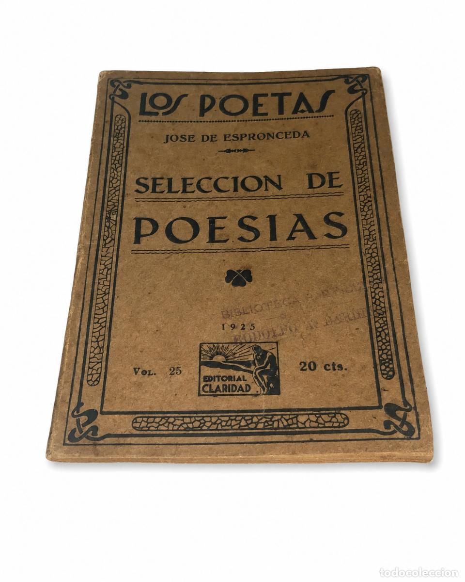 Libros de segunda mano: JOS&Eacute; DE ESPRONCEDA &ndash; SELECCI&Oacute;N DE POES&Iacute;AS &ndash; EDITORIAL CLARIDAD / LOS POETAS, VOL. 25 &ndash; 1925 LM