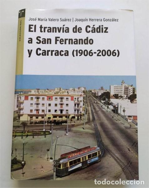 Libros de segunda mano: El tranv&iacute;a de C&aacute;diz a San Fernando y Carraca (1906-2006)