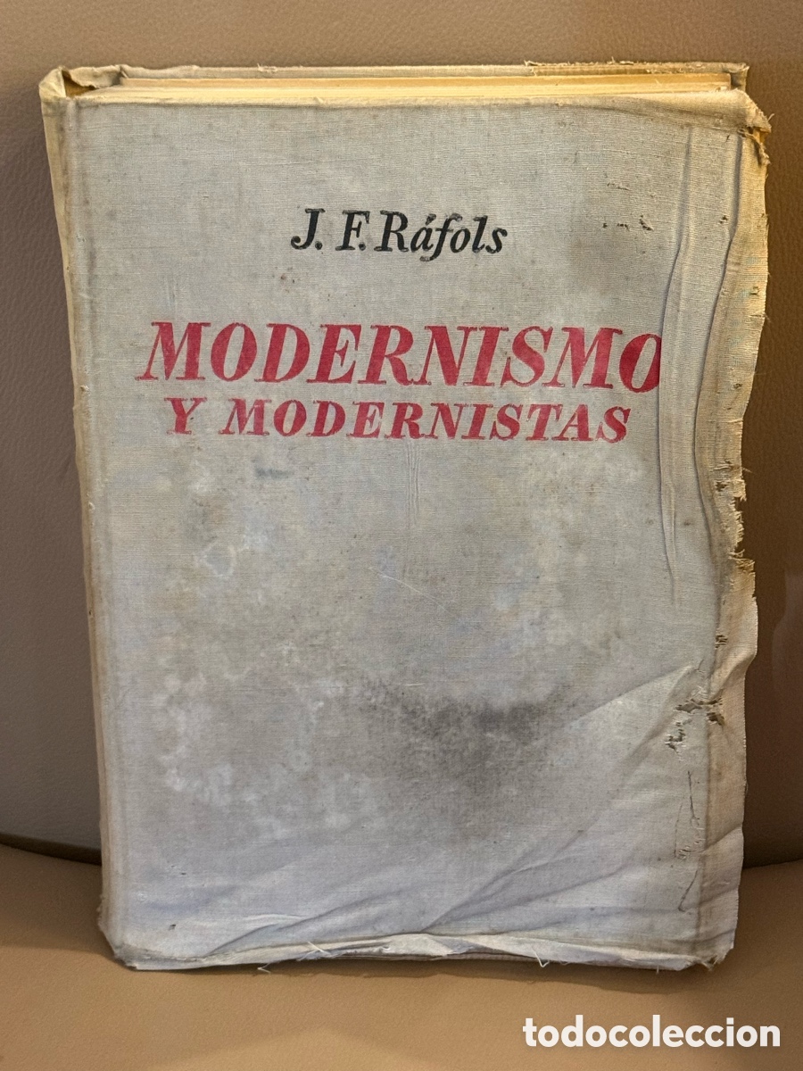 Libros de segunda mano: LIBRO MODERNISMO Y MODERNISTAS - J. F. R&Aacute;FOLS - ED. DESTINO 1949 - PRIMERA EDICI&Oacute;N ILUSTRADA