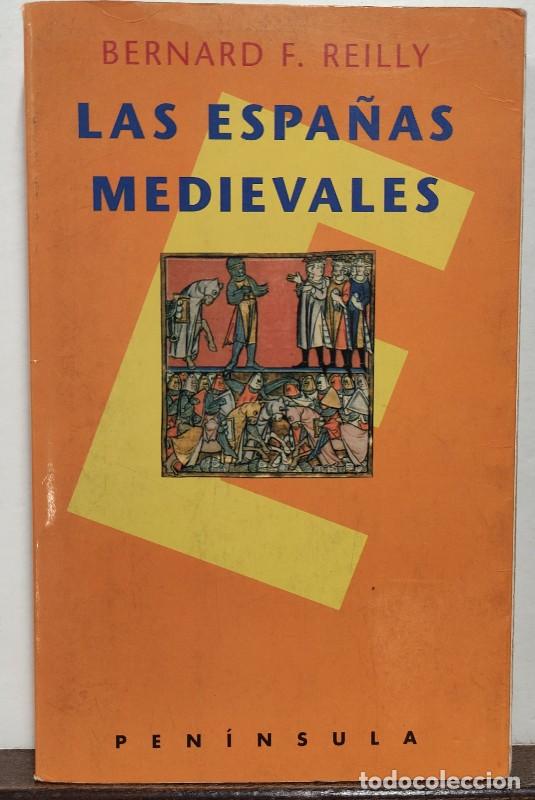 Libros de segunda mano: Las Espa&ntilde;as Medievales - Bernard F. Reilly - Ediciones Pen&iacute;nsula - Historia, Ciencia y Sociedad, 251