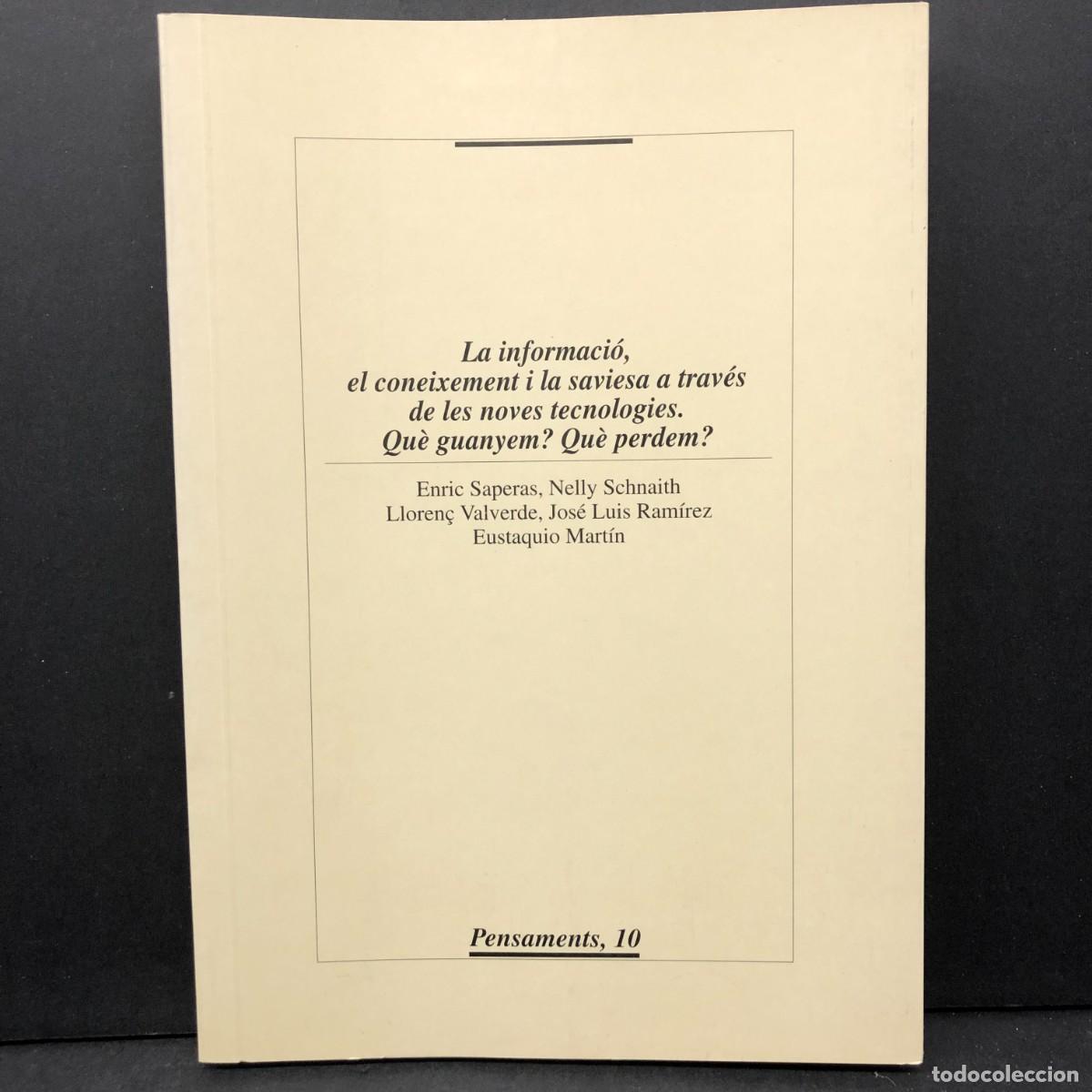 Libros de segunda mano: LA INFORMACI&Oacute;, EL CONEIXEMENT I LA SAVIESA A TRAV&Eacute;S DE LES NOVES TECNOLOGIES - ENRIC SAPERAS / 5753
