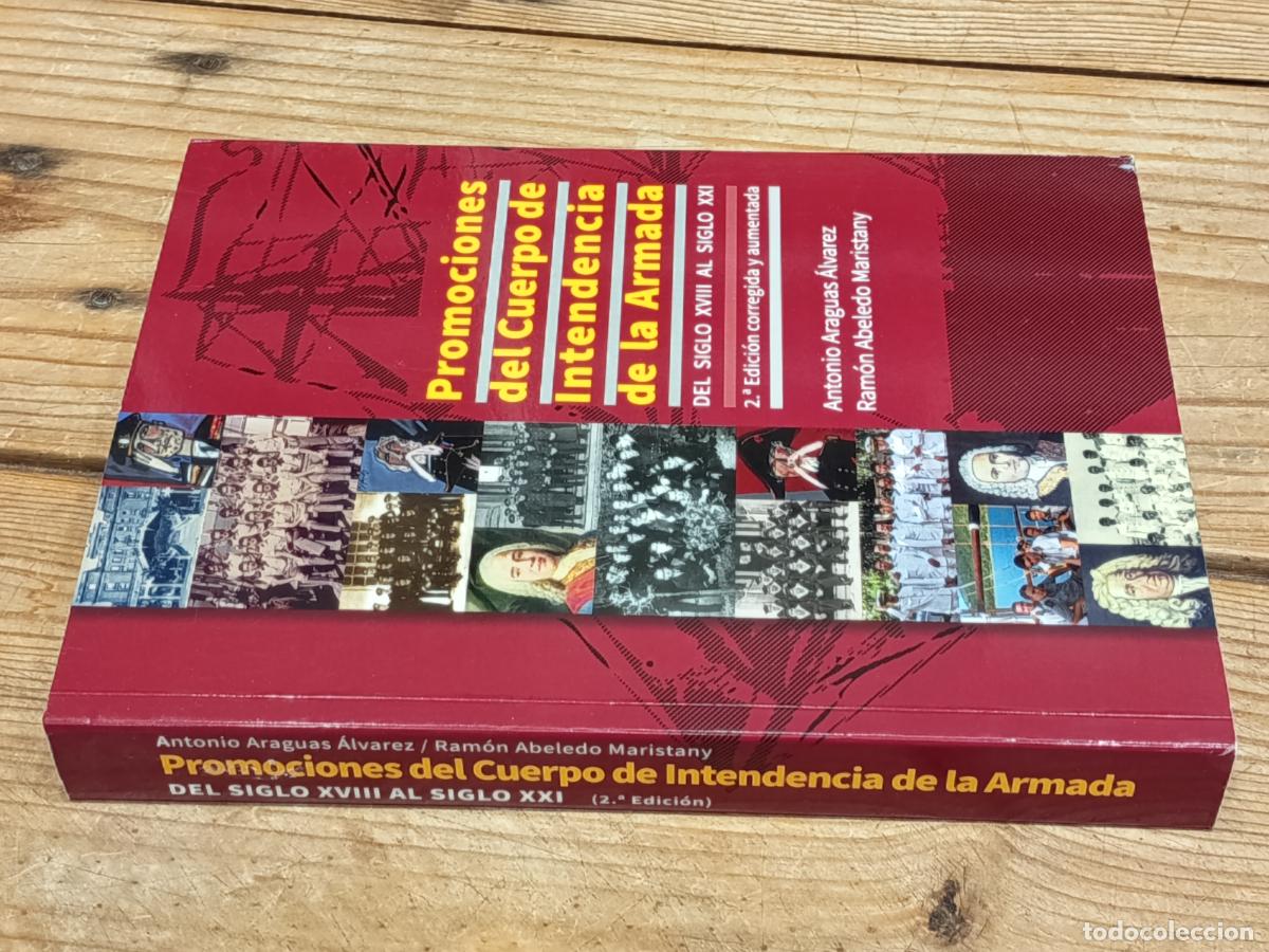 Libros de segunda mano: 2018 - Promociones del Cuerpo de Intendencia de la Armada: del Siglo XVIII al Siglo XXI 2&ordf; edici&oacute;n