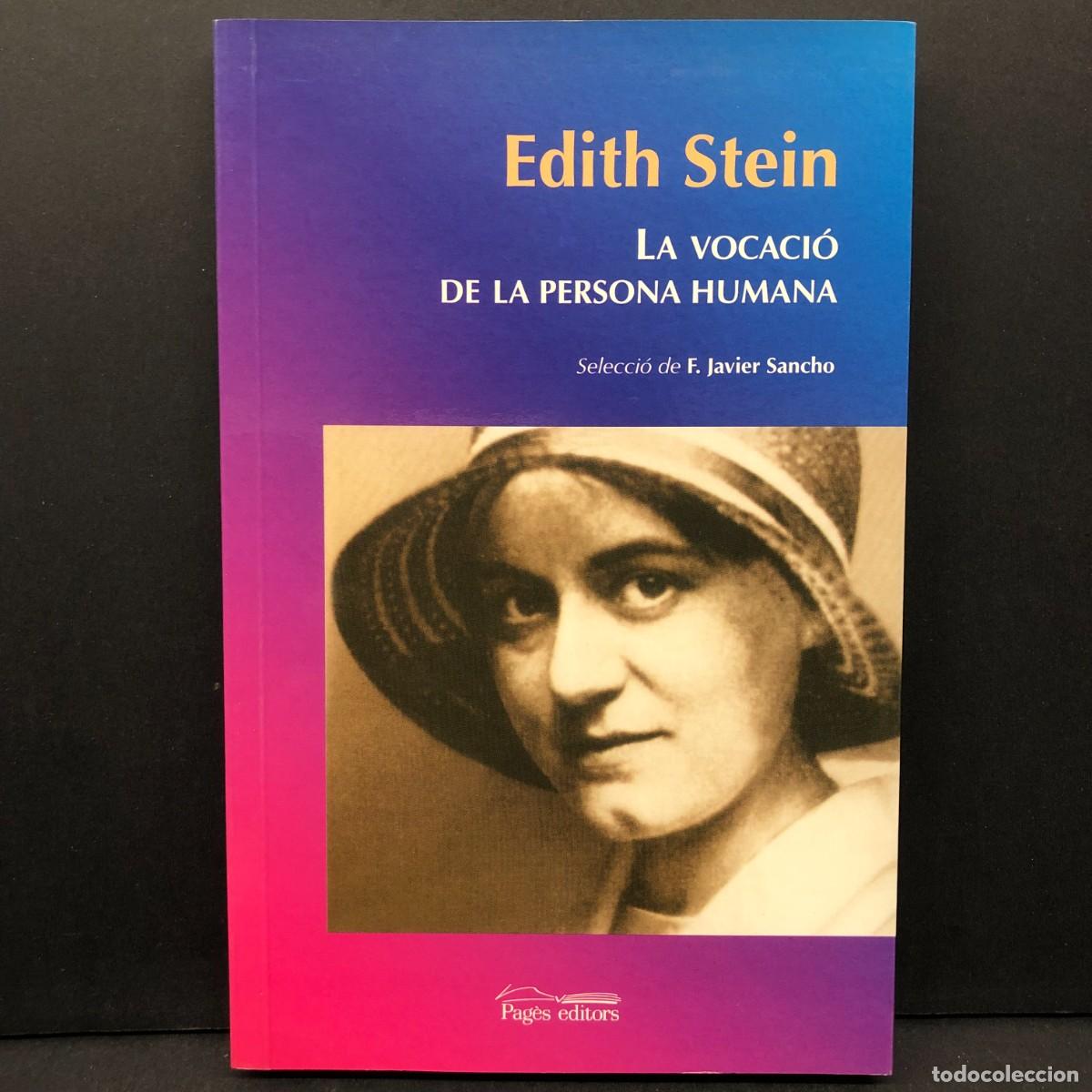 Libros de segunda mano: EDITH STEIN - LA VOCACI&Oacute; DE LA PERSOA HUMANA - F. JAVIER SANCHO - PAG&Egrave;S EDITORS / 5760