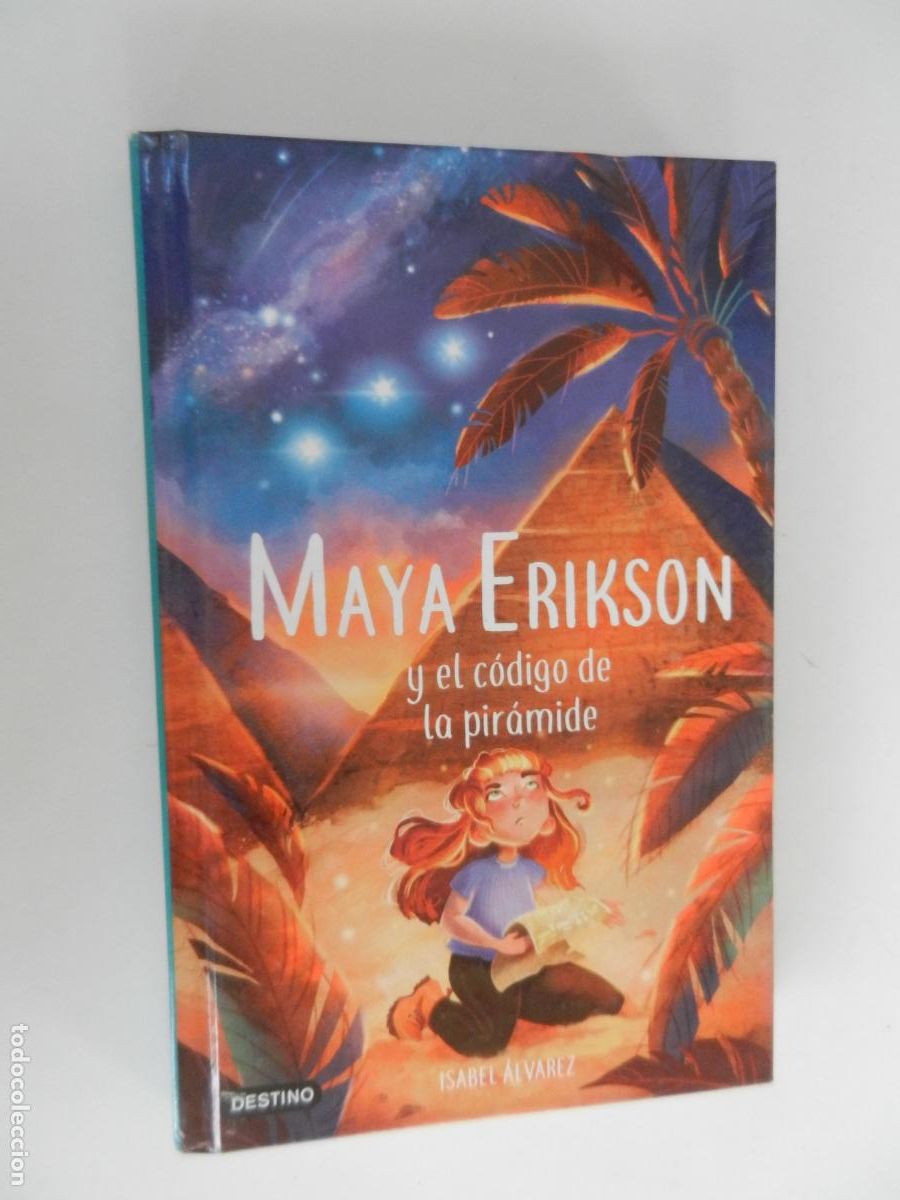 Libros de segunda mano: MAYA ERIKSON Y EL C&Oacute;DIGO DE LA PIRAMIDE - ISABEL ALVAREZ - DESTINO - 2022 - N&ordm; 2