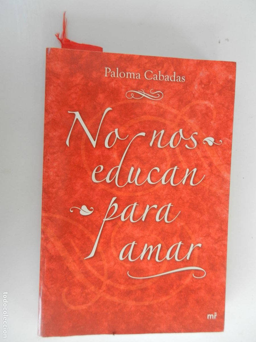 Libros de segunda mano: NO NOS EDUCAN PARA AMAR - PALOMA CABADAS - MR EDICIONES -1&ordf; EDC 2008