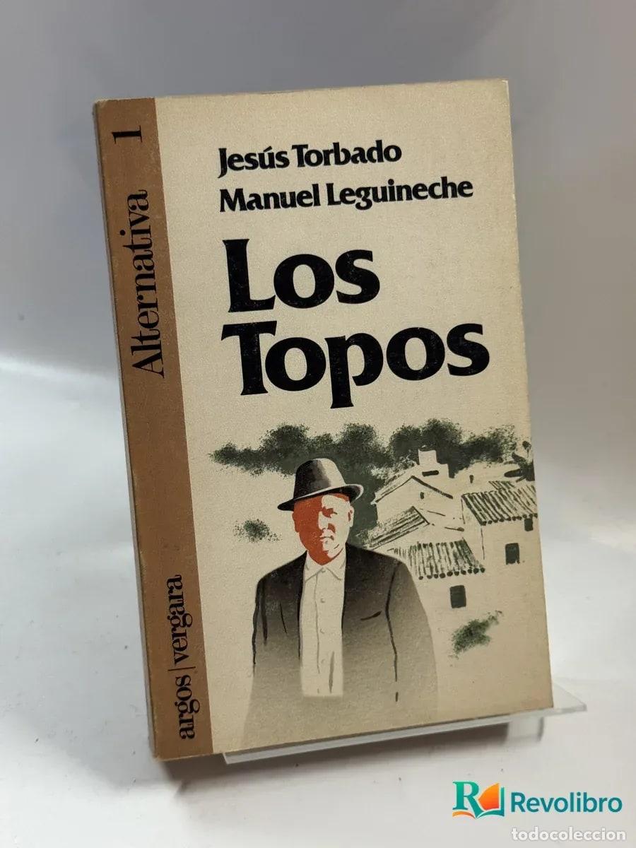Libros de segunda mano: Los Topos - Jes&uacute;s Torbado Manuel Leguineche