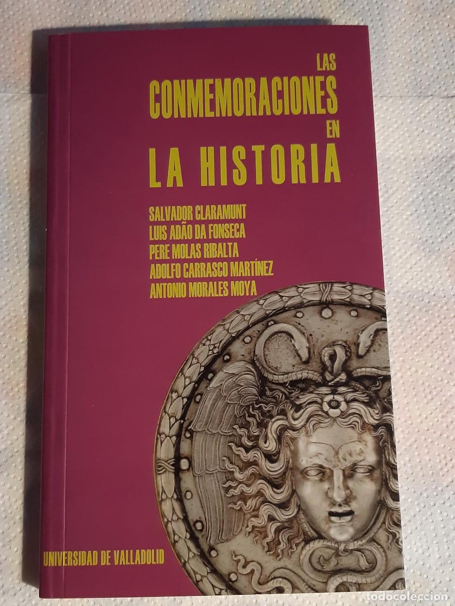 Libros de segunda mano: LAS CONMEMORACIONES EN LA HISTORIA VVAA UNIVERSIDAD DE VALLADOLID