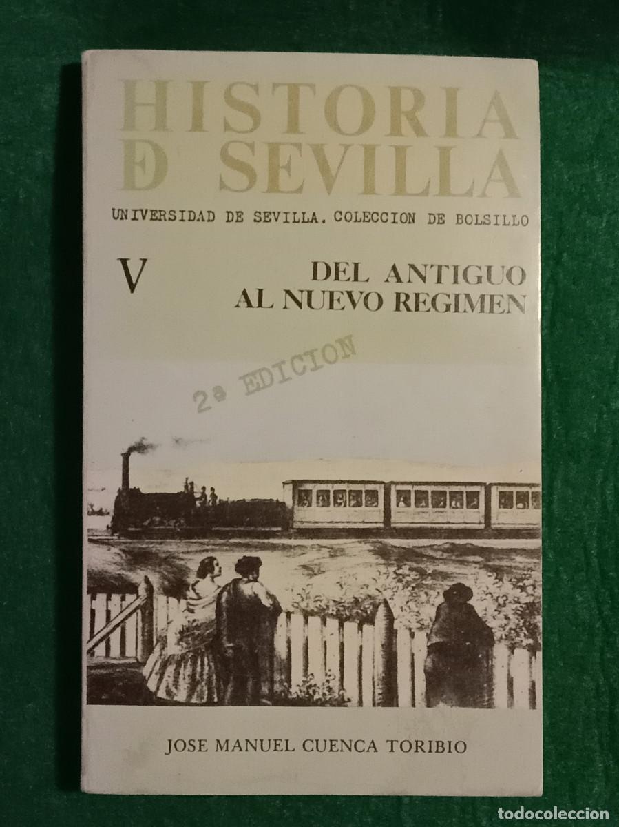 Libros de segunda mano: Historia de Sevilla-Vol. V-Del Antiguo al Nuevo R&eacute;gimen-J. M. Cuenca Toribio-Edit. Univ. Sev. 1979