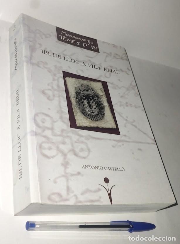 Libros de segunda mano: Monografies Temes D'Ibi - Ibi, de lloc a Vila Reial - Antonio Castell&oacute; - 2001 - ISBN 8492007893