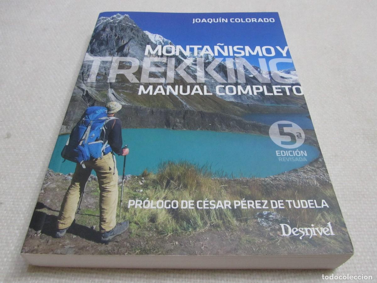 Libros de segunda mano: MONTA&Ntilde;ISMO Y TREKKING,MANUAL COMPLETO, LIBRO DE JOAQUIN COLORADO,EDICIONES DESNIVEL
