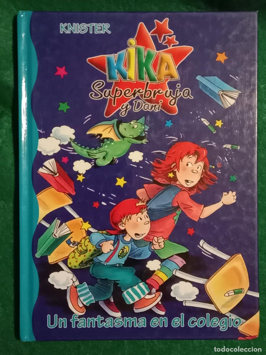 Libros de segunda mano: Kika Superbruja y Dani - Un Fantasma en el Colegio - Knister - Edit. C&iacute;rculo de Lectores. 2011