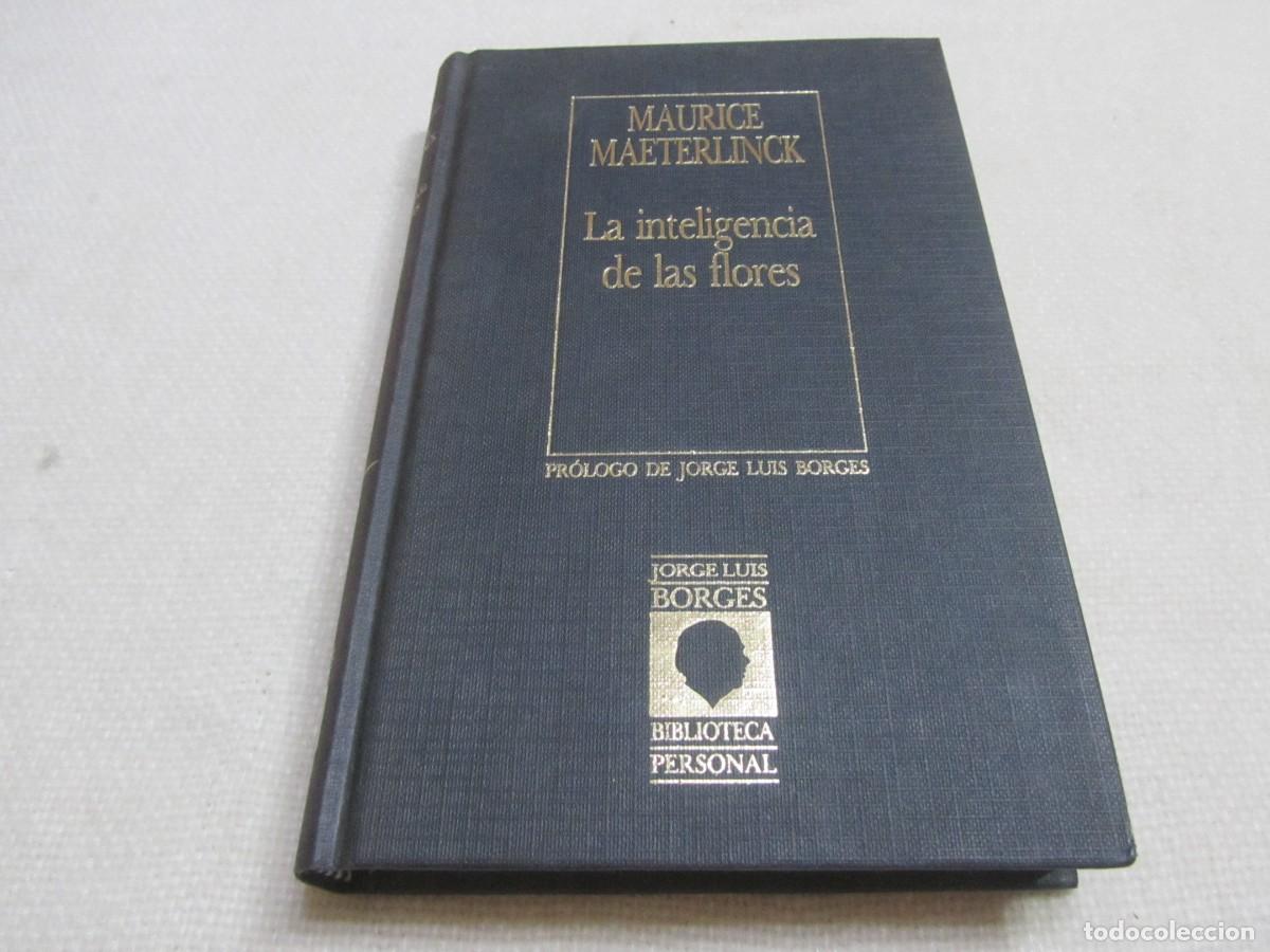 Libros de segunda mano: LA INTELIGENCIA DE LAS FLORES, LIBRO DE MAURICE MAETERLINCK. EDICIONES ORBIS,1987
