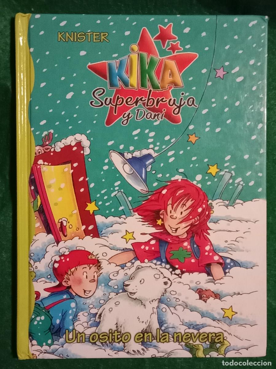 Libros de segunda mano: Kika Superbruja y Dani - Un Osito en la Nevera - Knister - Edit. C&iacute;rculo de Lectores. 2011