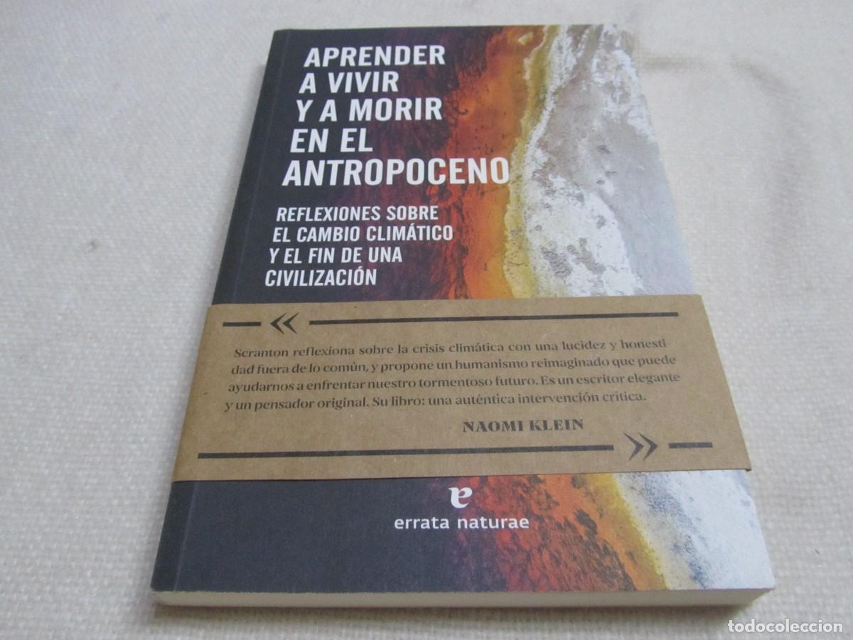 Libros de segunda mano: APRENDER A VIVIR Y A MORIR EN EL ANTROPOCENO,LIBRO DE ROY SCRANTON,ERRATA NATURAE EDITORES, 2021