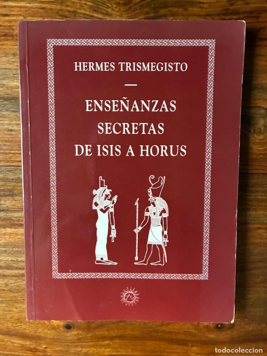 Libros de segunda mano: Ense&ntilde;anzas secretas de Isis a Horus. Hermes Trismegisto. Edita mra